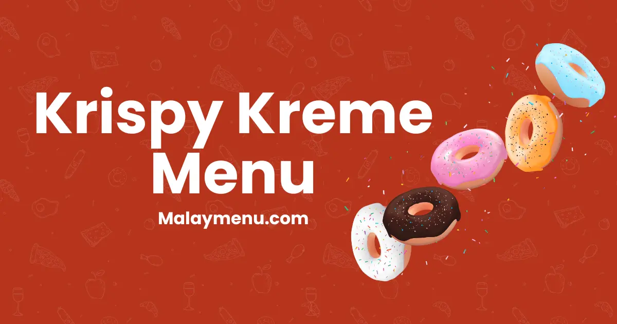 Krispy Kreme Menu dan Harga di Malaysia 2024