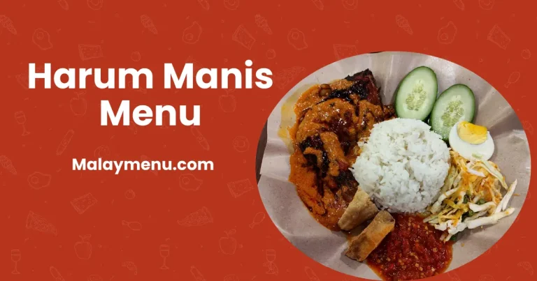 Harum Manis Menu Harga di Malaysia [2024 Kemas Kini]