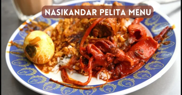 Nasikandar Pelita Menu Harga di Malaysia [2024 Kemas Kini]