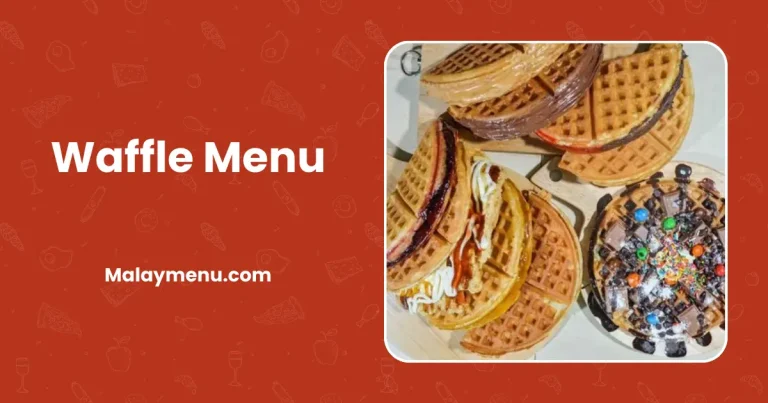 Waffle Menu Harga di Malaysia [2024 Kemas Kini]